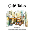 Café Tales: Bilingual Portuguese-English Short Stories