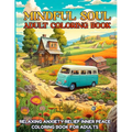 Mindful Soul Adult Coloring Book: Relaxing Anxiety Relief Inner Peace Coloring Book For Adults