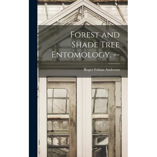 Forest and Shade Tree Entomology. --