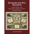 Remembering Our Ancestors: A Family History of the Pointer, Gage, Schenck, Townsend & Related Families