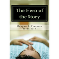 The Hero of the Story: Reclaiming Your Life After a Multiple Sclerosis Diagnosis