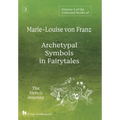 Volume 2 of the Collected Works of Marie-Louise von Franz: Archetypal Symbols in Fairytales: The Hero's Journey