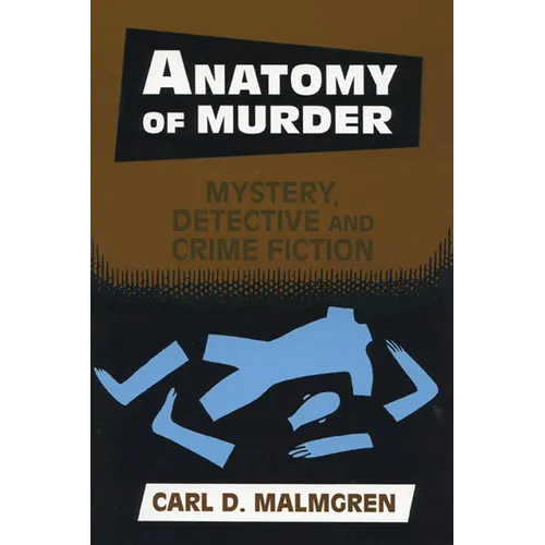 Anatomy of Murder: Mystery Detective Crime Fiction