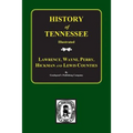 Lawrence, Wayne, Perry, Hickman, and Lewis Counties, Tennessee, Biographical & Historical Memoirs Of.