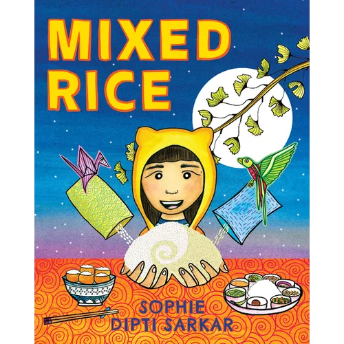 Mixed Rice: A Multicultural Tale of Food, Feelings, and Finding Home Together