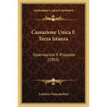 Cassazione Unica E Terza Istanza: Osservazioni E Proposte (1903)