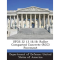 Ufgs 32 13 16.16: Roller Compacted Concrete (Rcc) Pavement