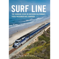 Surf Line: The Changing Scene on Southern California's Focal Passenger Rail Corridor