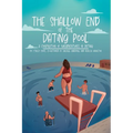 The Shallow End of the Dating Pool: A Compilation of Misadventures in Dating