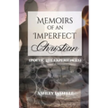Memoirs of an Imperfect Christian (Poetic Life Experiences)