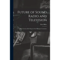 Future of Sound Radio and Television: a Short Version of the Report of the Pilkington Committee