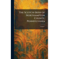 The Scotch-Irish of Northampton County, Pennsylvania