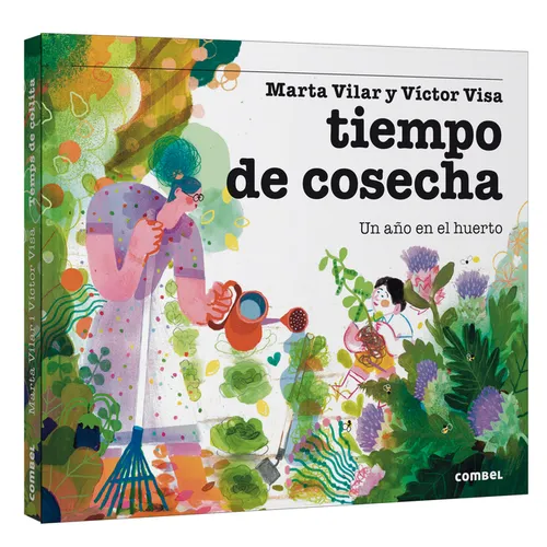 Tiempo de Cosecha / Harvest Time: Un Año En El Huerto / A Year in the Garden