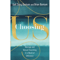 Choosing Us: Marriage and Mutual Flourishing in a World of Difference