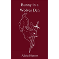 Bunny in a Wolves Den
