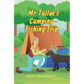 Mr. Tallue's Camping-Fishing Trip