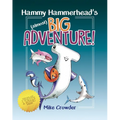 Hammy Hammerhead's (Almost) Big Adventure