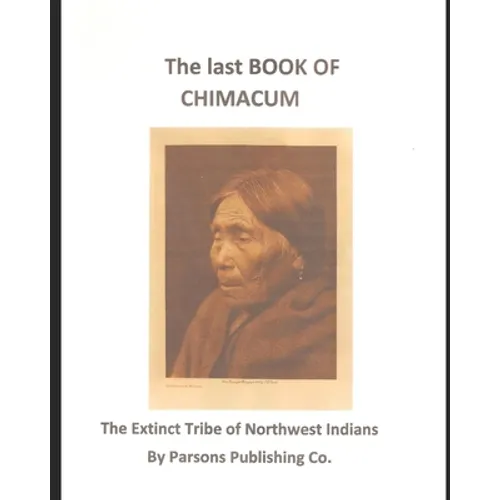 The Last Book of Chimacum: The Extinct Tribe of Northwest Indians