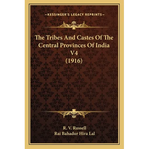 The Tribes And Castes Of The Central Provinces Of India V4 (1916)