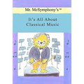 Mr. McSymphony's It's All About Classical Music