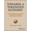 Towards a Tokenized Economy: The Convergence of Finance, Technology and Media in the Digital Economy