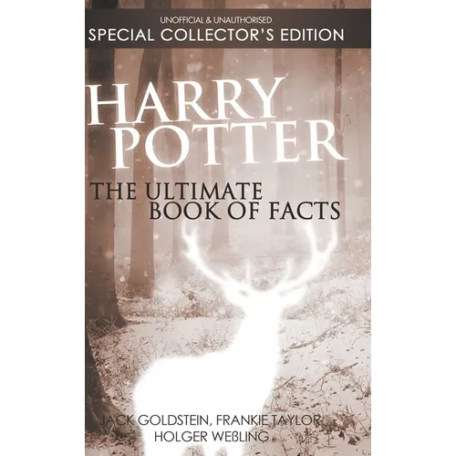 Harry Potter: The Ultimate Book of Facts: Special Collector's Edition