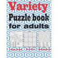 Variety puzzle book for adults: Large Print puzzle book mixed - kriss kross, Wordsearch, Sudoku