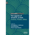 The Legacies of Ursula K. Le Guin: Science, Fiction, Ethics