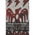 Things I Can't Change