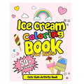 Ice Cream Coloring Book For Kids! Cute Kids Activity Book: 50 Drawings with Practice Sheets! Ice Cream Drawing and Coloring Book. Activity Book for Ki