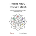 Truths about the Sun Signs: Deepen your understanding of Sun signs based on Jyotish classic Jataka Parijata
