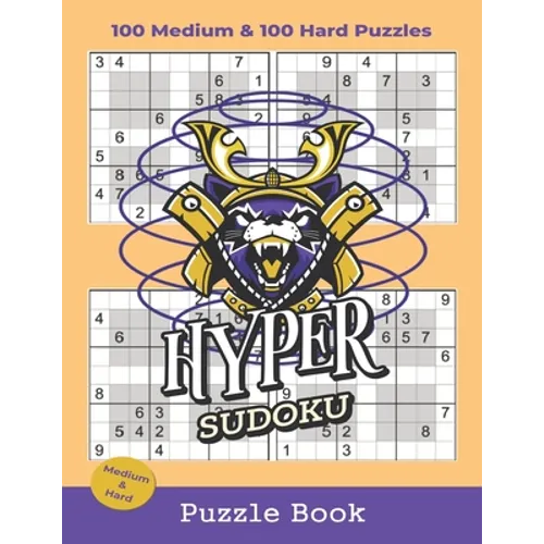 Hyper Sudoku Puzzle Book: 100 Medium and 100 Hard Hyper Sudoku Puzzles With Solutions