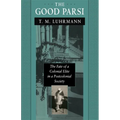 The Good Parsi: The Fate of a Colonial Elite in a Postcolonial Society