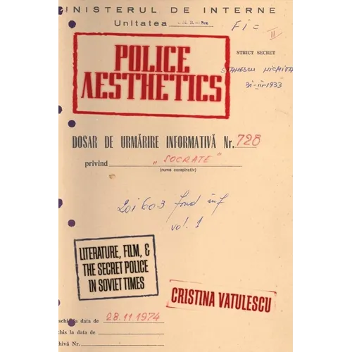 Police Aesthetics: Literature, Film, and the Secret Police in Soviet Times