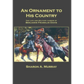 An Ornament to His Country: The Life and Military Career of Benjamin Franklin Davis