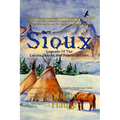 Sioux Legends Of The Lakota, Dakota, And Nakota Indians