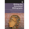 Writing the Annotated Bibliography: A Guide for Students & Researchers