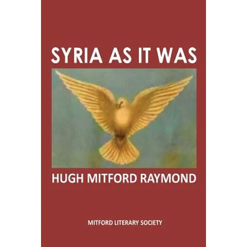 Syria As It Was: The Middle East As It Was