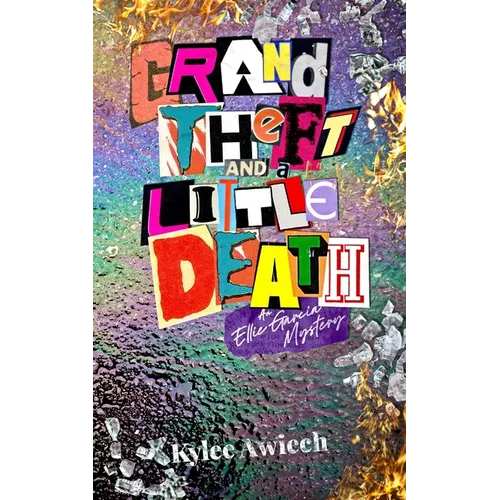 Grand Theft and a Little Death: An Ellie Garcia Mystery