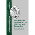 The Story of the Baptists: In All Ages and Countries