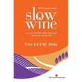 Slow Wine USA Guide 2026: A year in the life of the vineyards and wines of the USA