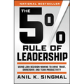 The 5% Rule of Leadership: Using Lean Decision-Making to Drive Trust, Ownership, and Team Productivity