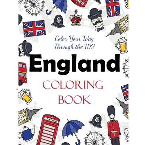 England Coloring Book: Color Your Way Through the UK!