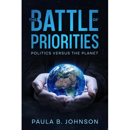 The Battle of Priorities: Politics versus The Planet