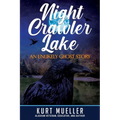 Night Crawler Lake: An Unlikly Ghost Story