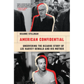 American Confidential: Uncovering the Bizarre Story of Lee Harvey Oswald and His Mother