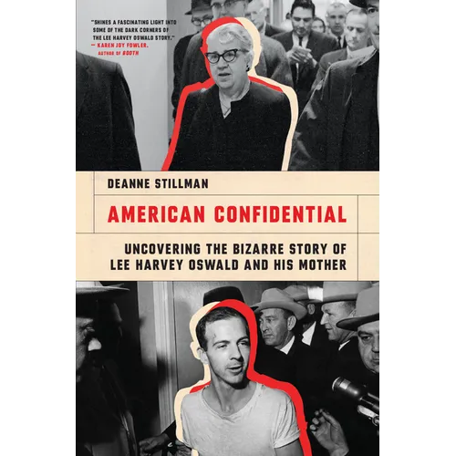American Confidential: Uncovering the Bizarre Story of Lee Harvey Oswald and His Mother