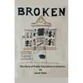 Broken: The Story of Public Education in America