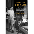 Double Solitaire: The Films of Charles Brackett and Billy Wilder