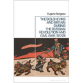The Bolsheviks and Britain During the Russian Revolution and Civil War, 1917-24